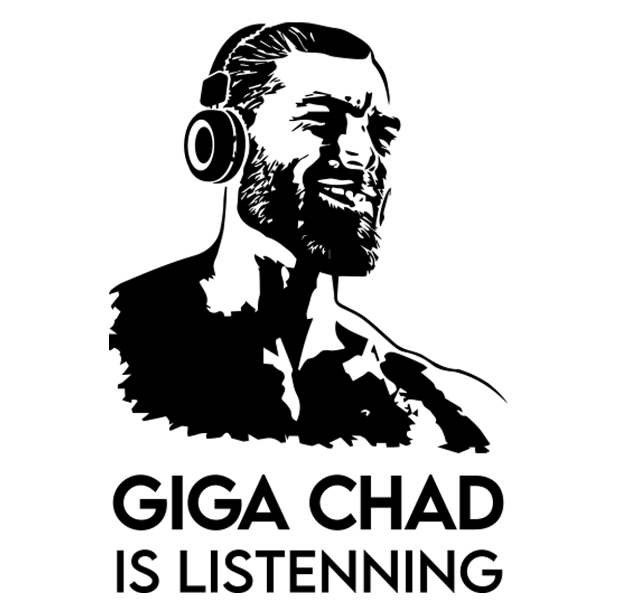 T-shirt giga chad is listenning